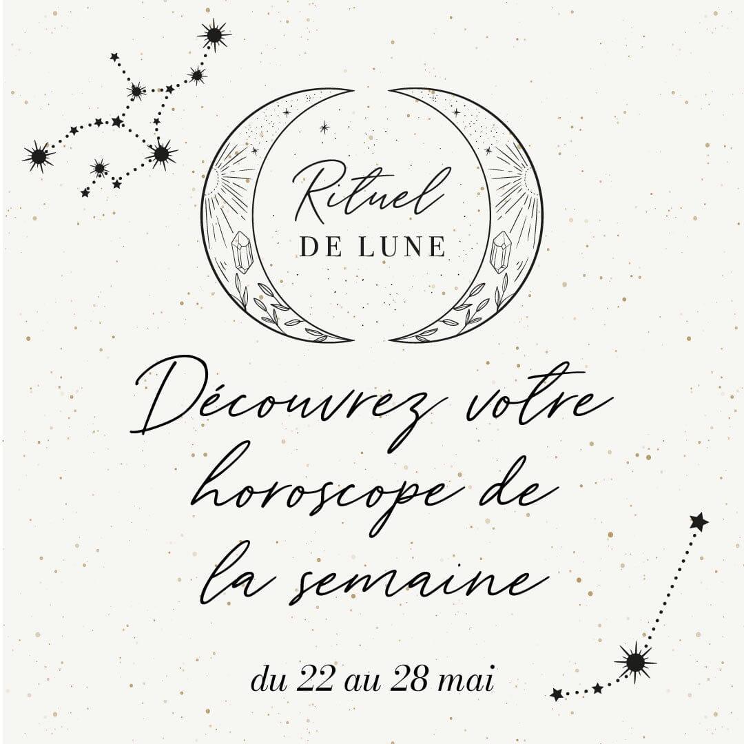 Horoscope Rituel De Lune de la semaine du 22 au 28 mai 2023 | Rituel de Lune