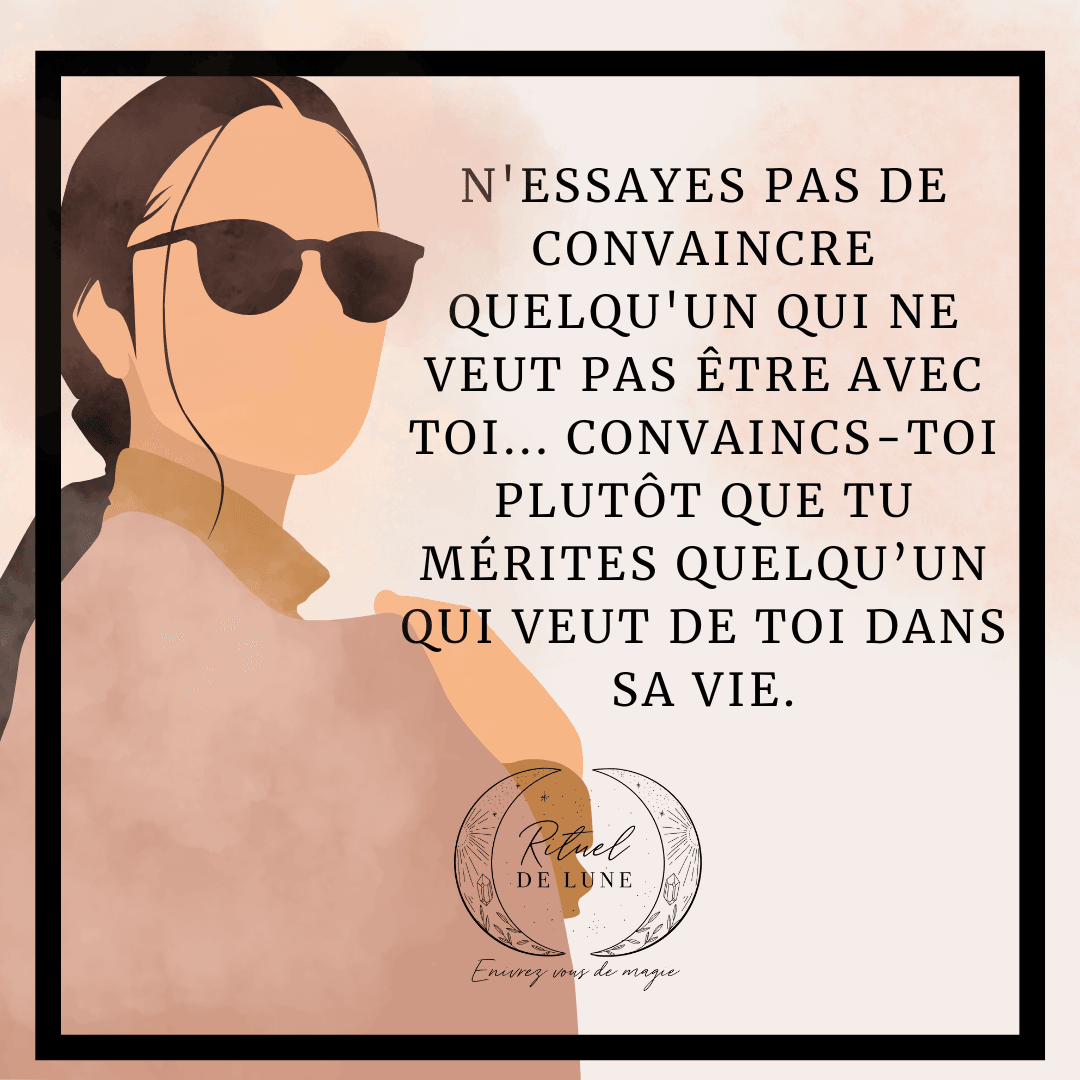 N'essayes pas de convaincre quelqu'un qui ne veut pas être avec toi... | Rituel de Lune