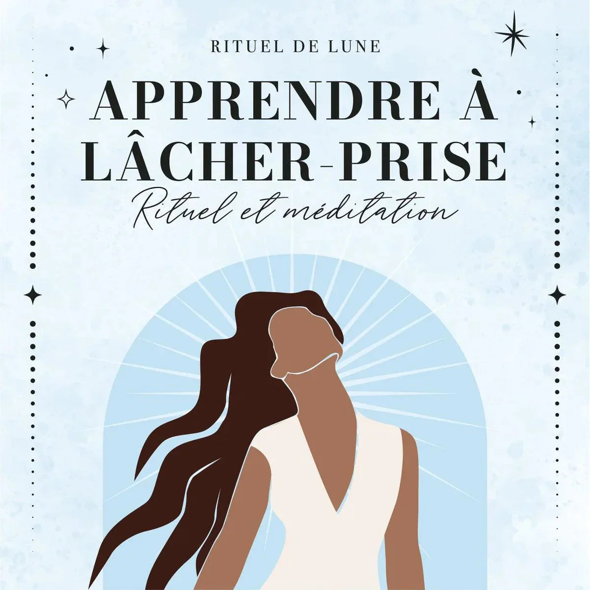 Réussir à lâcher prise avec la méditation. | Rituel de Lune