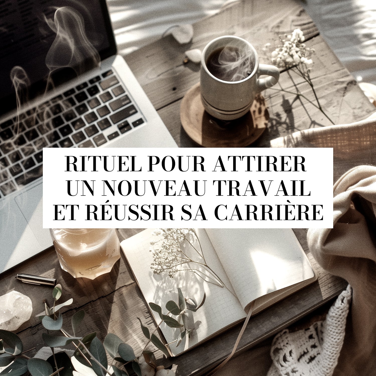 Rituel pour attirer un nouveau travail