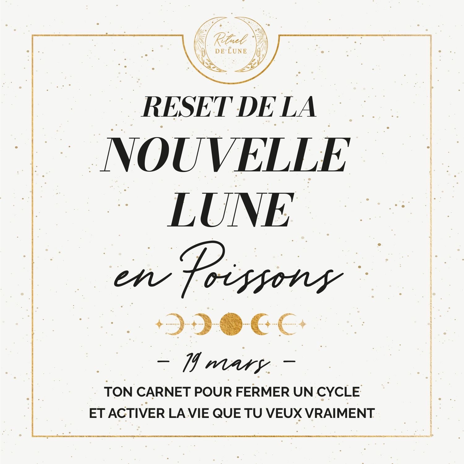 Reset de Nouvelle Lune Nouvelle Lune en Poissons du 19 mars Fermer un cycle et manifester ton prochain chapitre