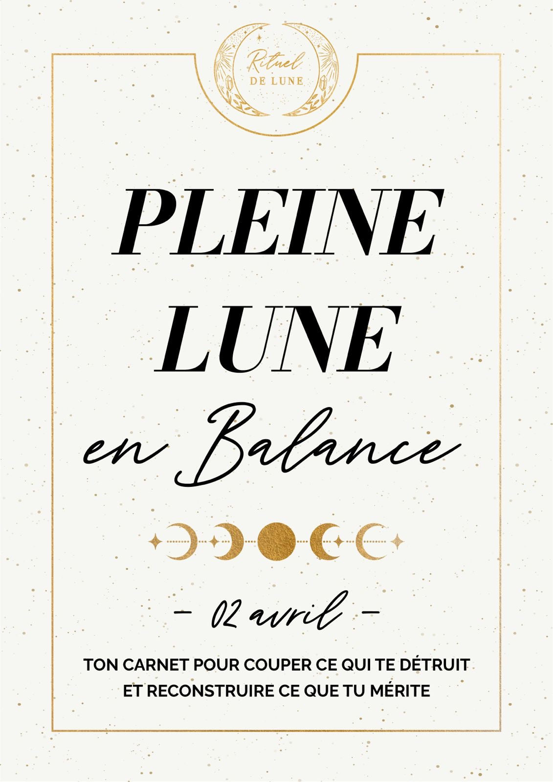 Coupe ce qui te détruit Pleine Lune en Balance 2 avril 2026 Ton carnet pour couper ce qui te détruit et reconstruire ce que tu mérites